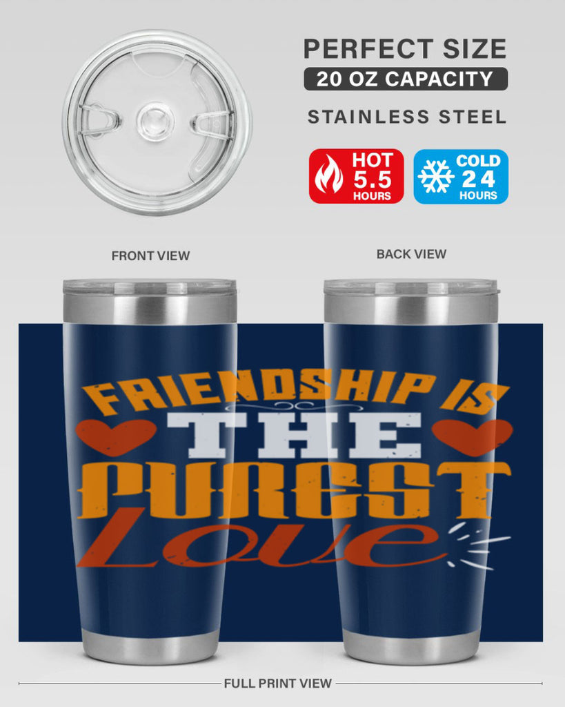 Friendship is the purest love Style 104#- Best Friend- Tumbler