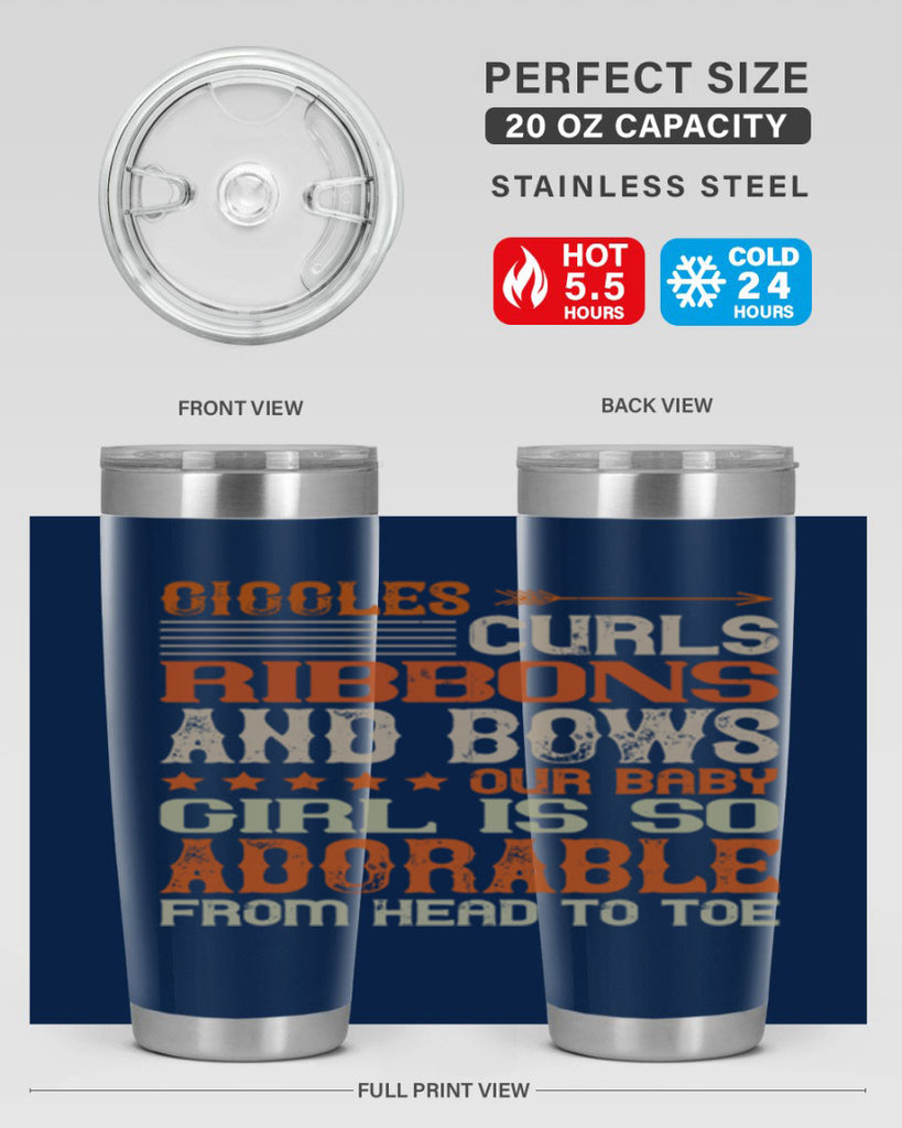 Giggles curls ribbons and bows Our baby girl is so adorable from head to toe Style 122#- baby- tumbler