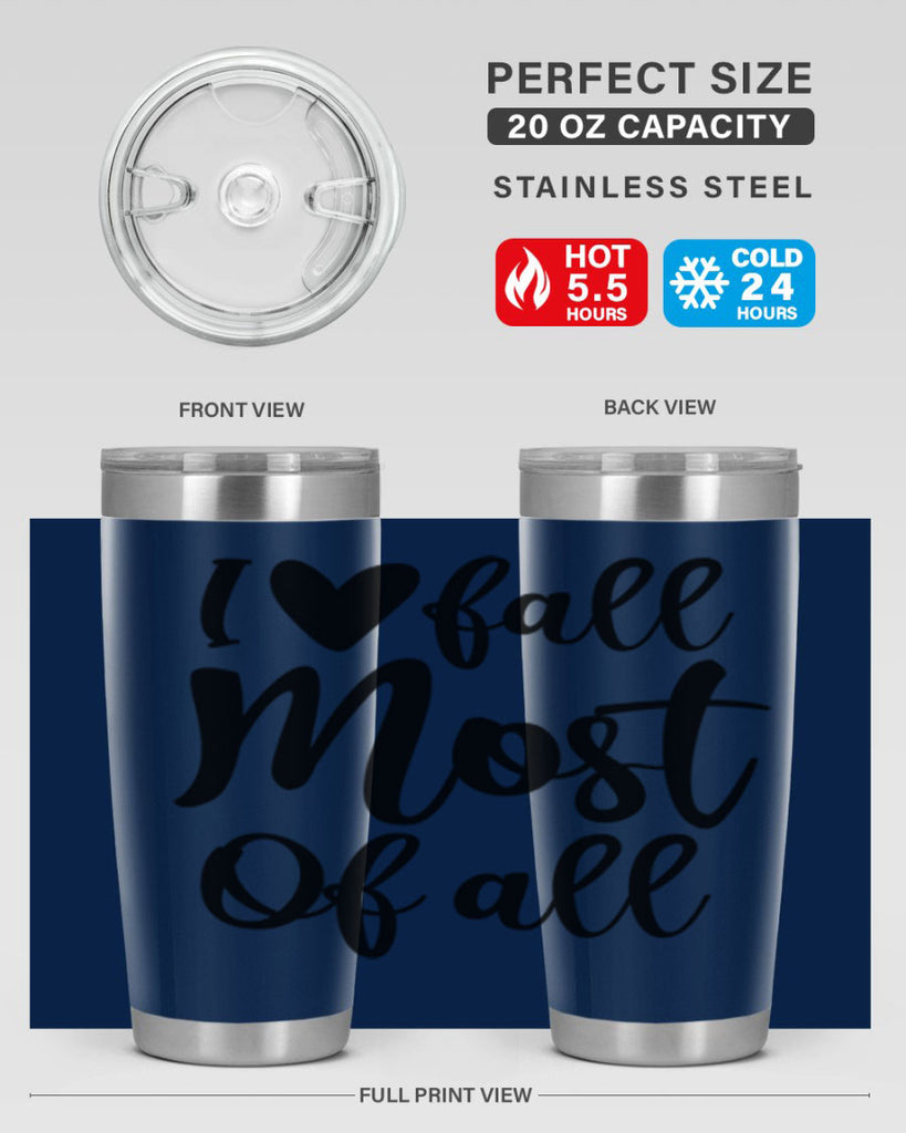 I Love Fall Most Of All 330#- fall- Tumbler