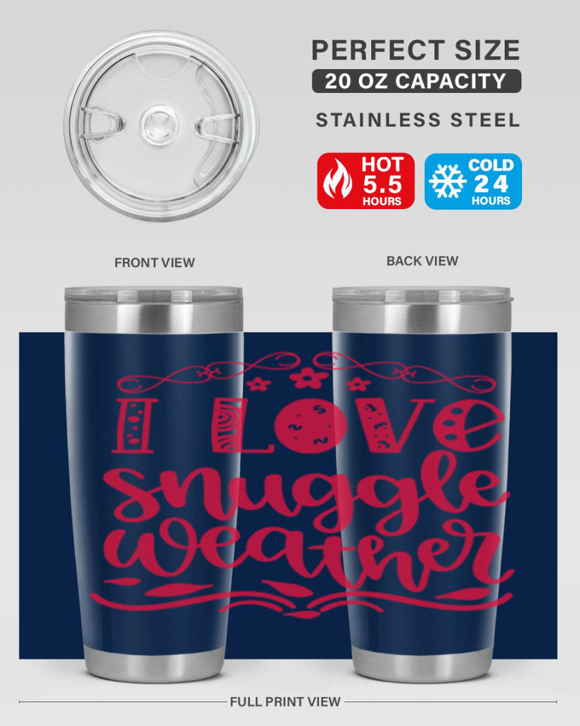 I Love Snuggle Weather 338#- fall- Tumbler