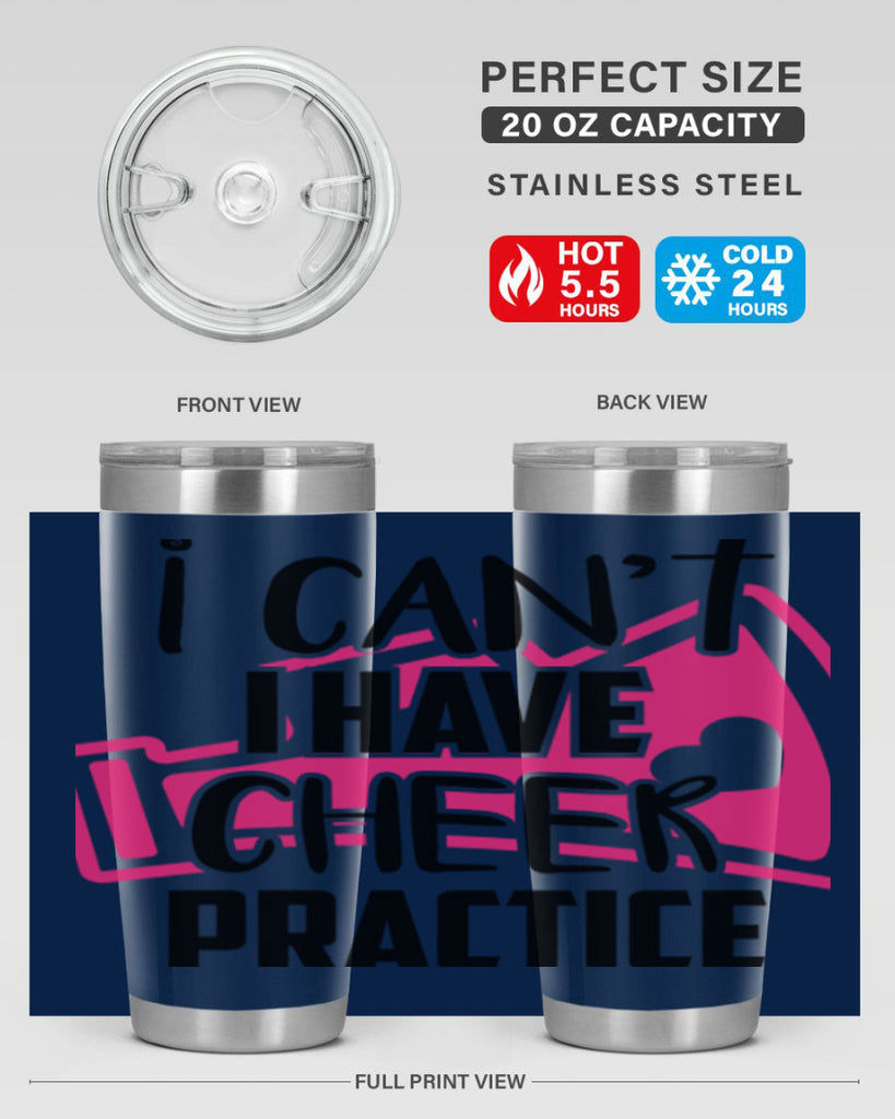 I cant I have cheer practice 1165#- cheer- Tumbler