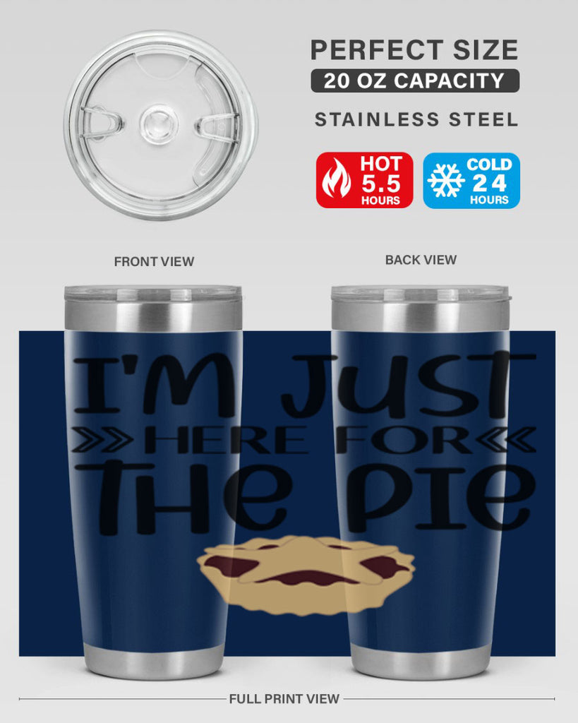 I m Just Here For The Pie 339#- fall- Tumbler