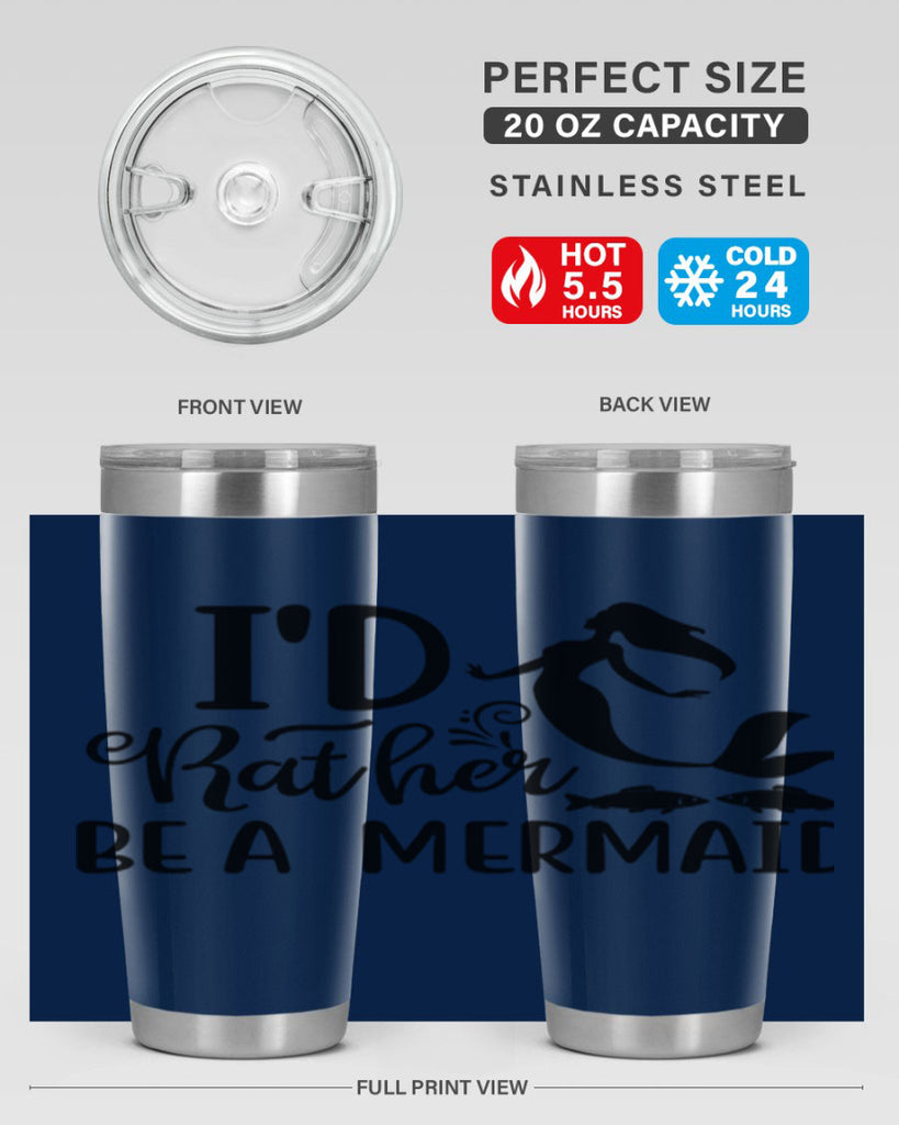 ID RATHER BE A MERMAID 245#- mermaid- Tumbler