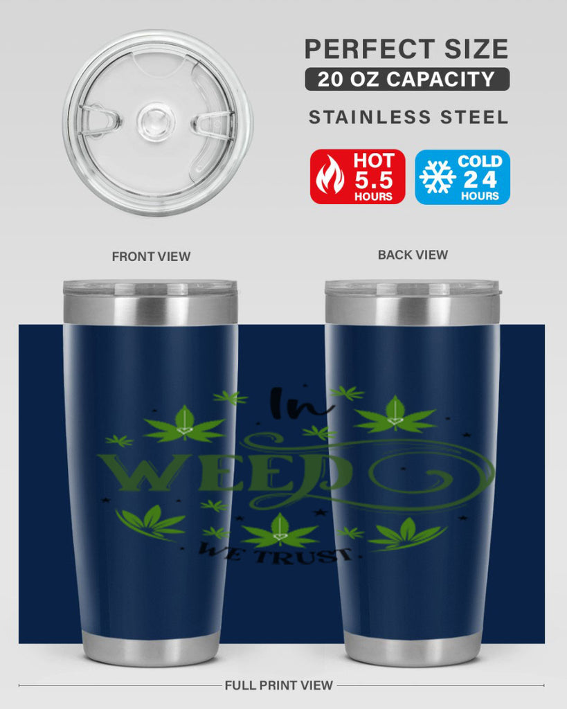 In Weed We Trust 149#- marijuana- Tumbler