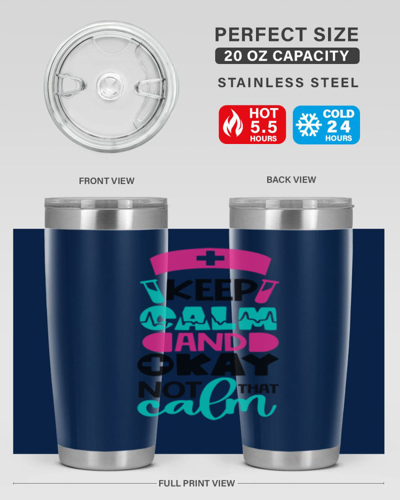 Keep Calm And Okay Not That Calm Style Style 148#- nurse- tumbler