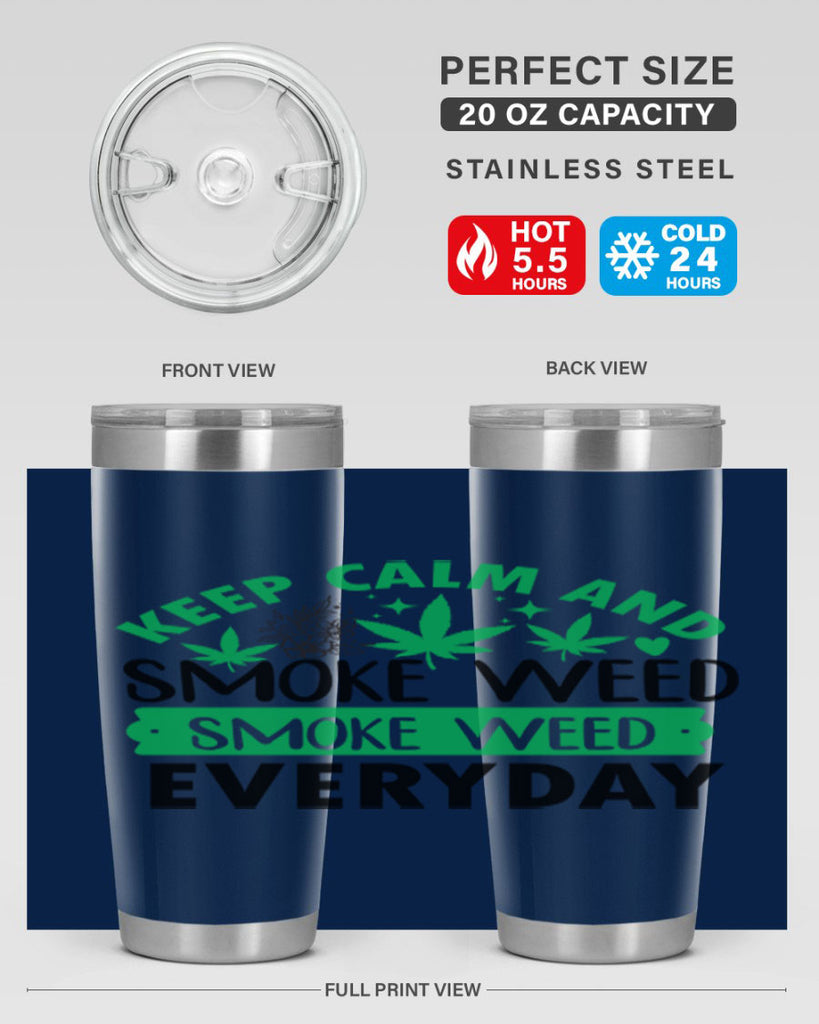 Keep Calm And Smoke Weed EveryDay 171#- marijuana- Tumbler