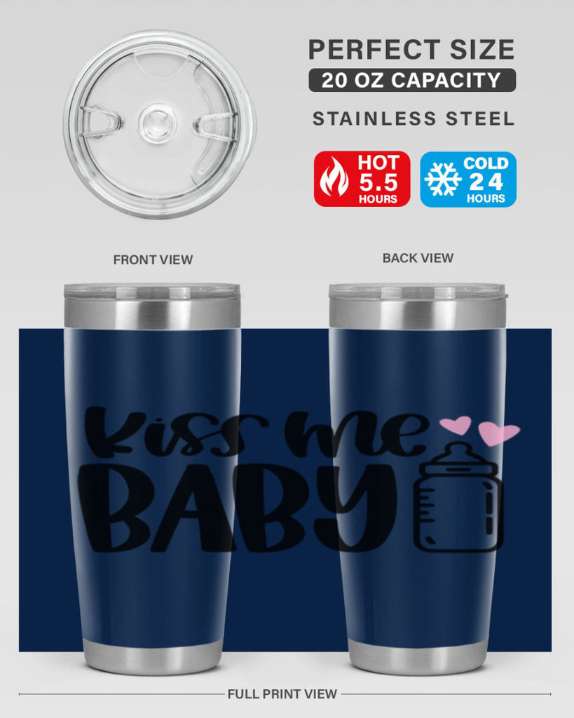 Kiss Me Baby Style 74#- baby- tumbler