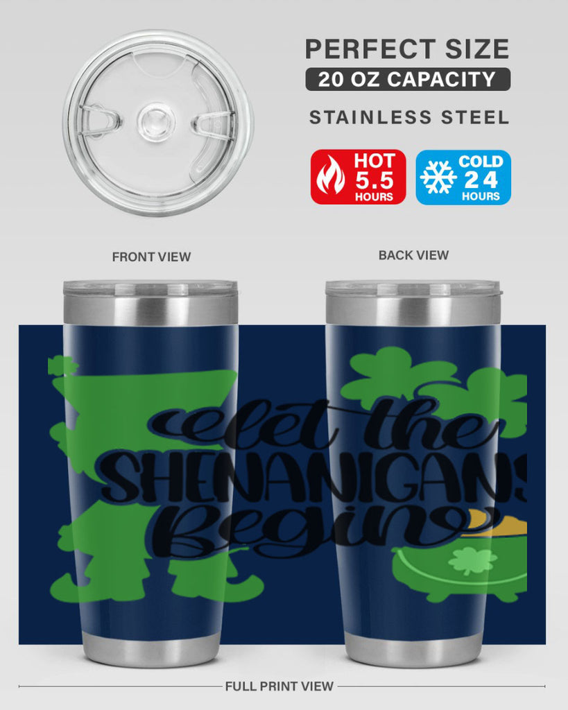 Let The Shenanigans Begin Style 72#- St Patricks Day- Tumbler