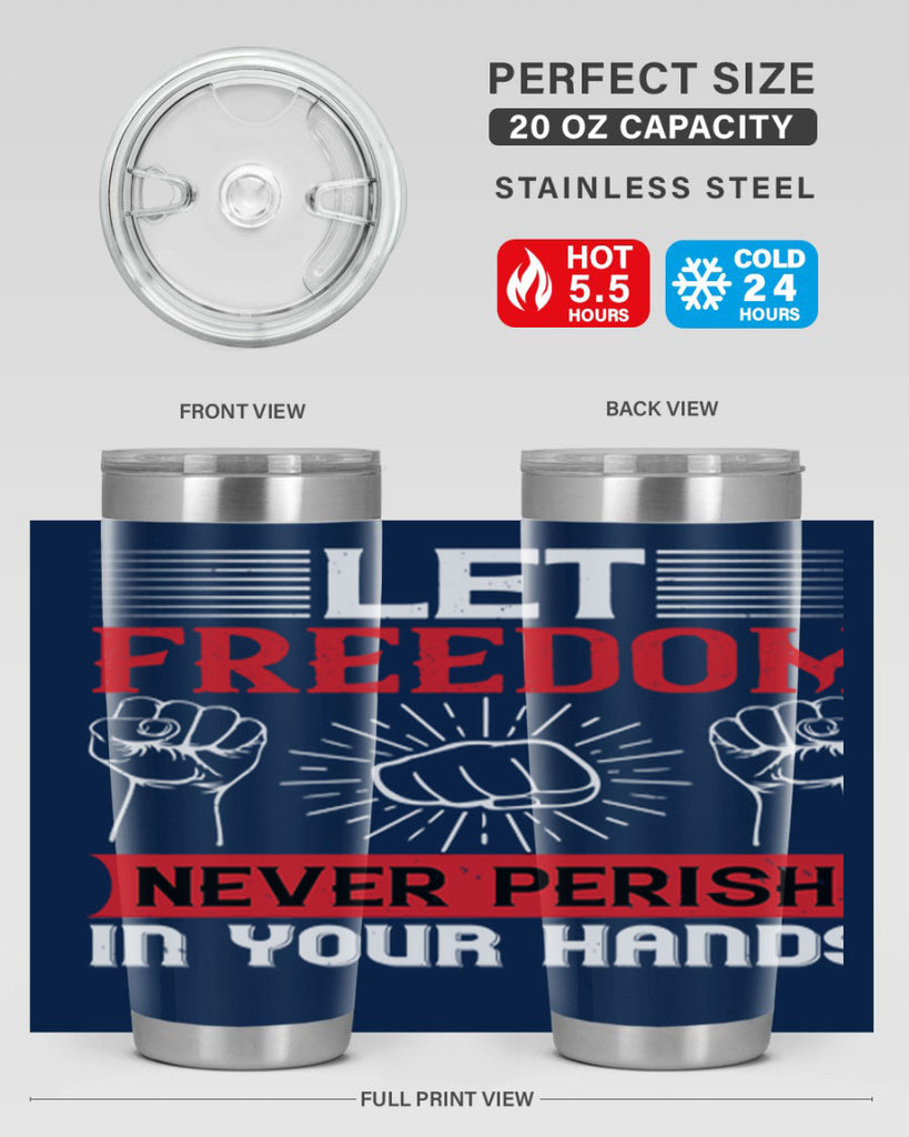 Let freedom never perish in your hands Style 124#- Fourt Of July- Tumbler