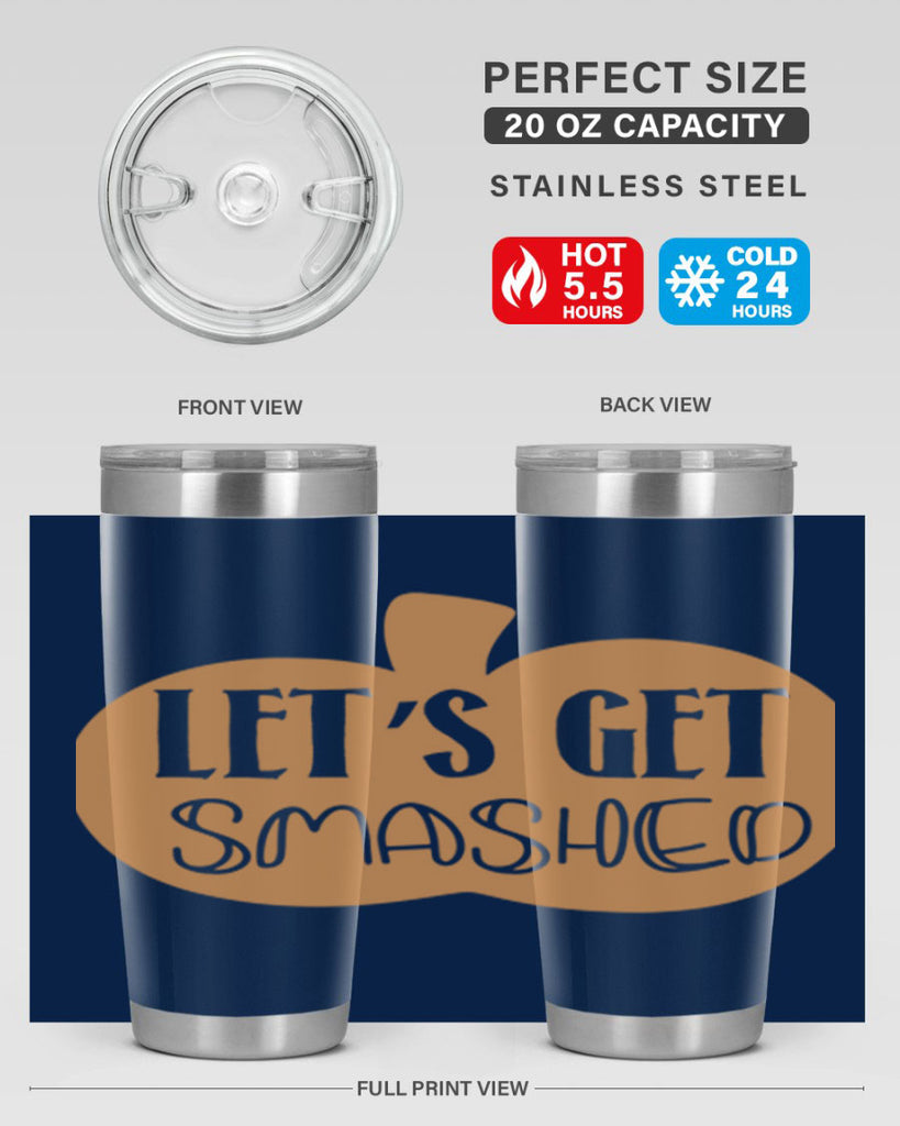 Let s Get Smashed 399#- fall- Tumbler