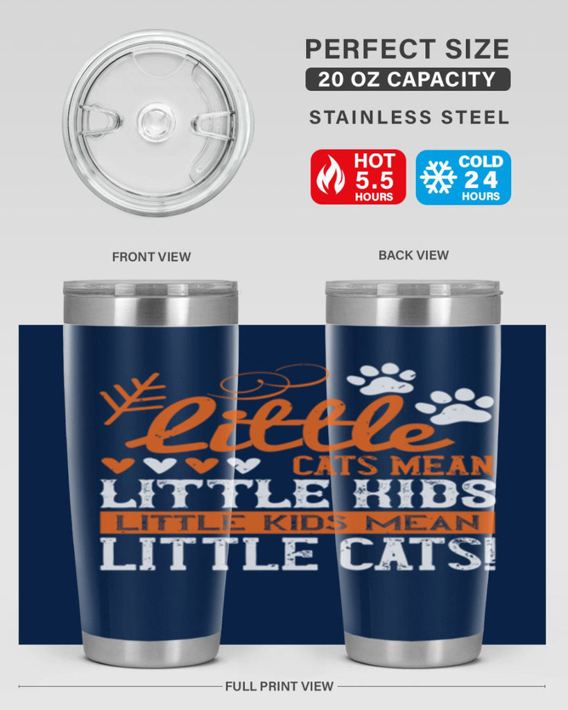 Little cats mean little kids little kids mean little cats Style 27#- baby- Tumbler