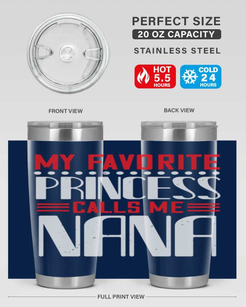 MY FAVORITE PRINCESS CALLME NANA 103#- grandma - nana- Tumbler