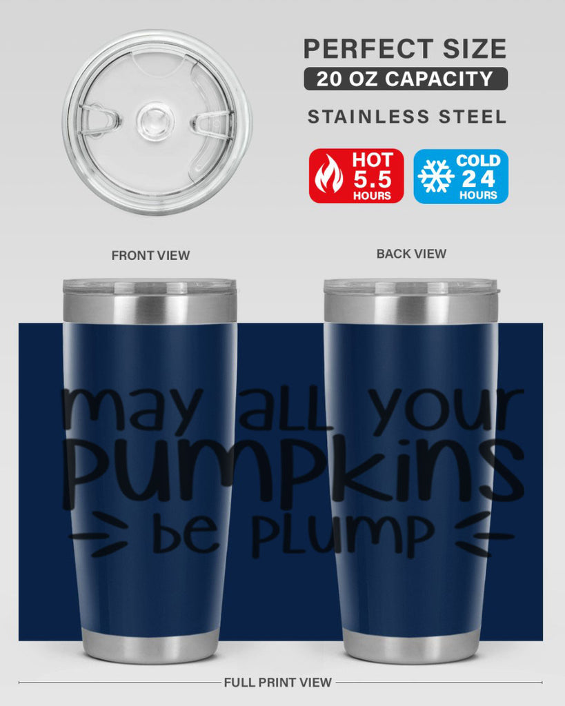 May All Your Pumpkins Be Plump 422#- fall- Tumbler