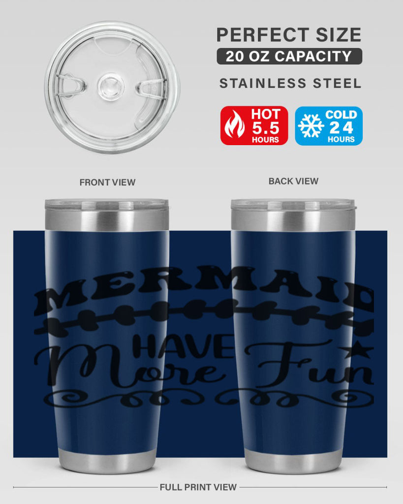 Mermaid have more fun 418#- mermaid- Tumbler