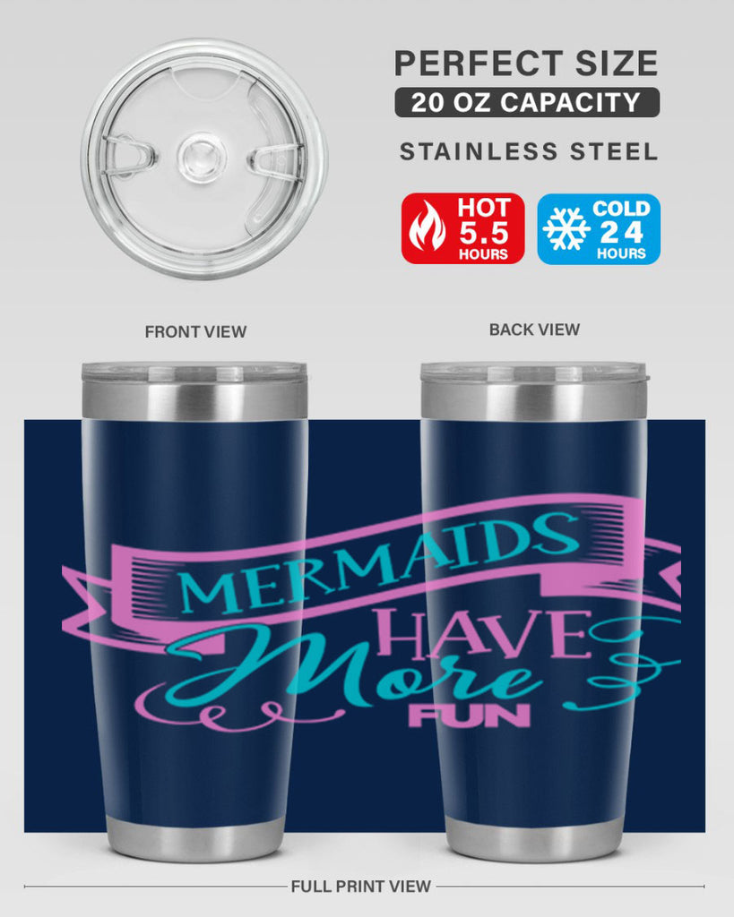 Mermaids Have More Fun 470#- mermaid- Tumbler