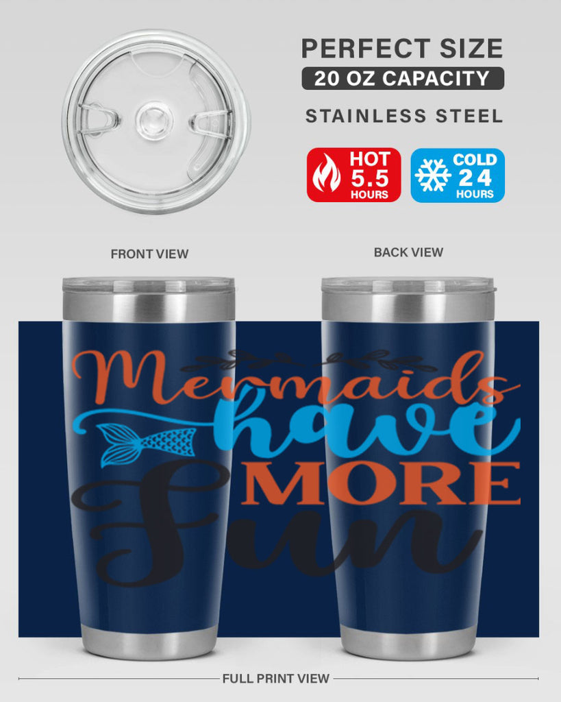 Mermaids Have More Fun 491#- mermaid- Tumbler