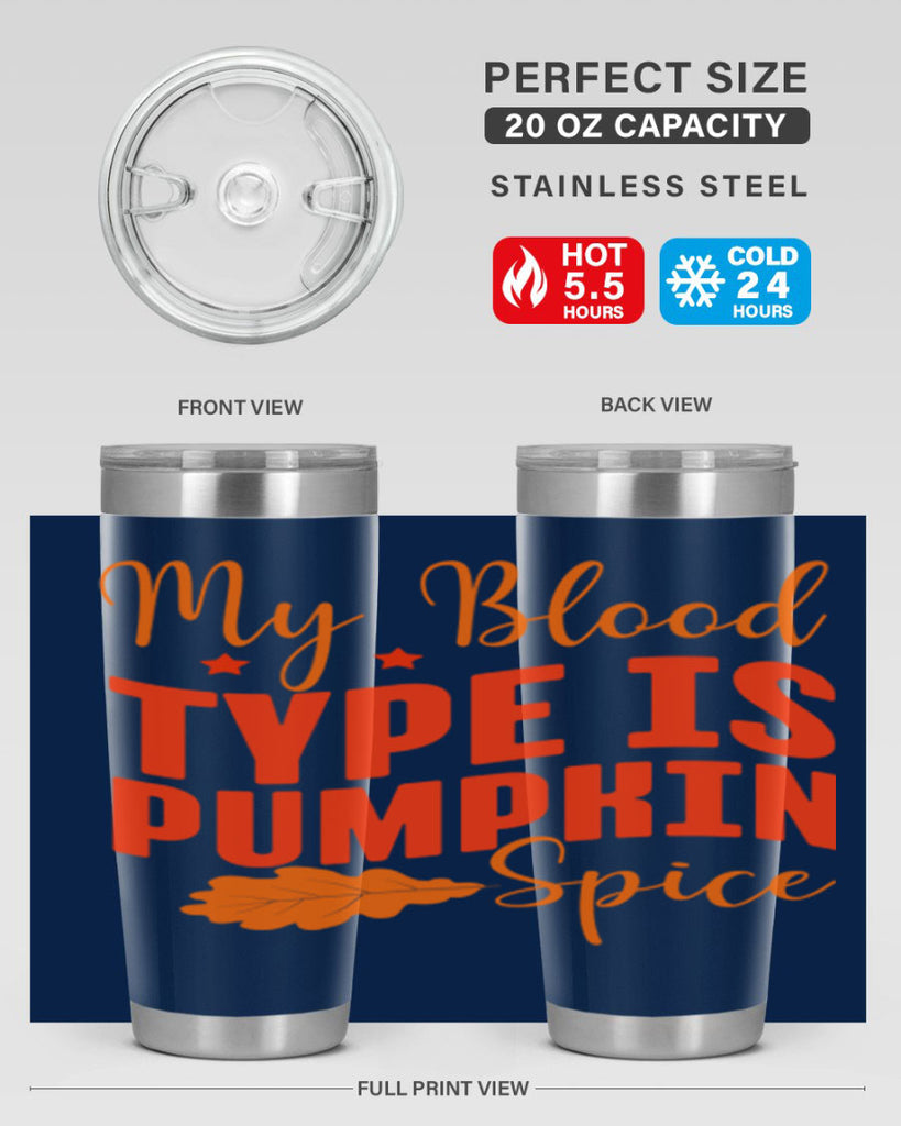 My Blood Type Is Pumpkin Spice Design 433#- fall- Tumbler