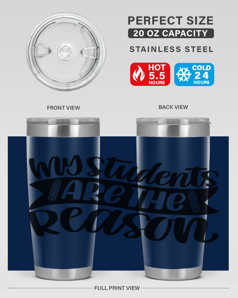 My Students Are The Reason Style 63#- teacher- tumbler