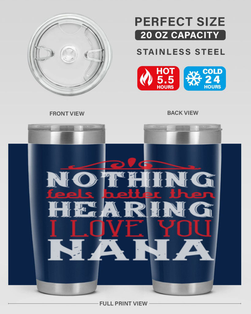 NOTHING feels better then 4#- grandma - nana- Tumbler