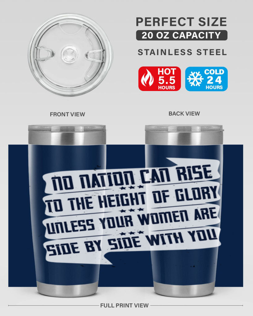 No nation can rise to the height of glory unless your women are side by side with you Style 47#- womens day- Tumbler