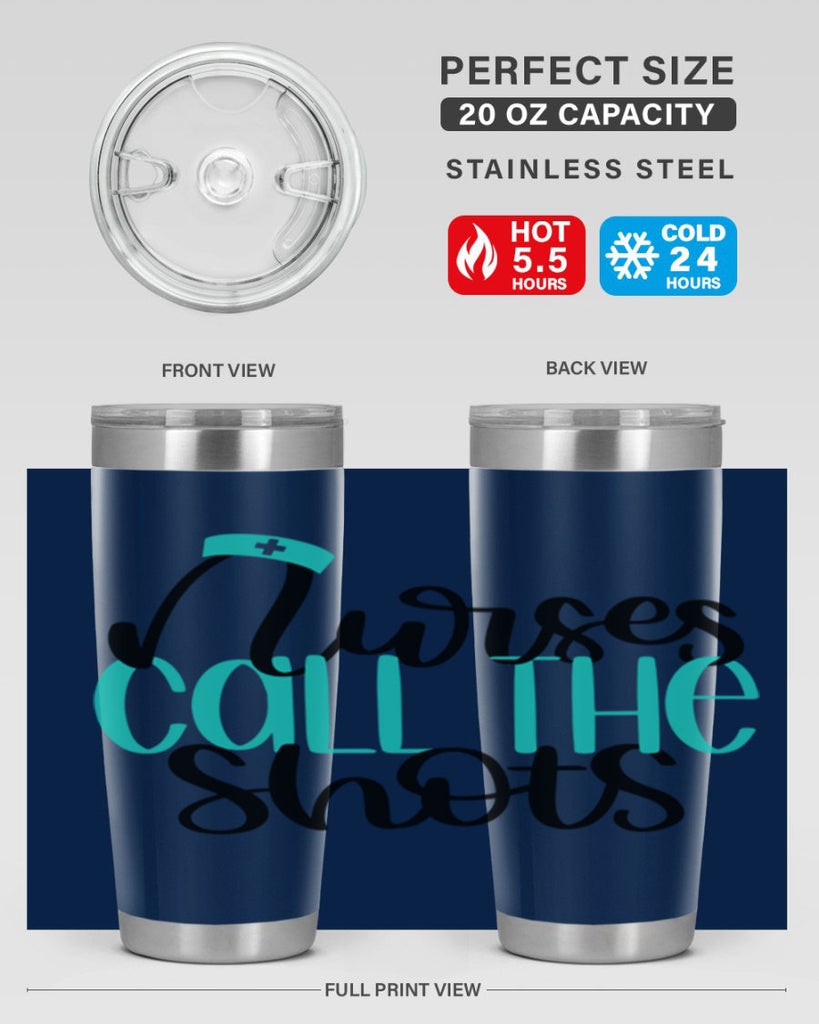 Nurses Call The Shots Style Style 89#- nurse- tumbler