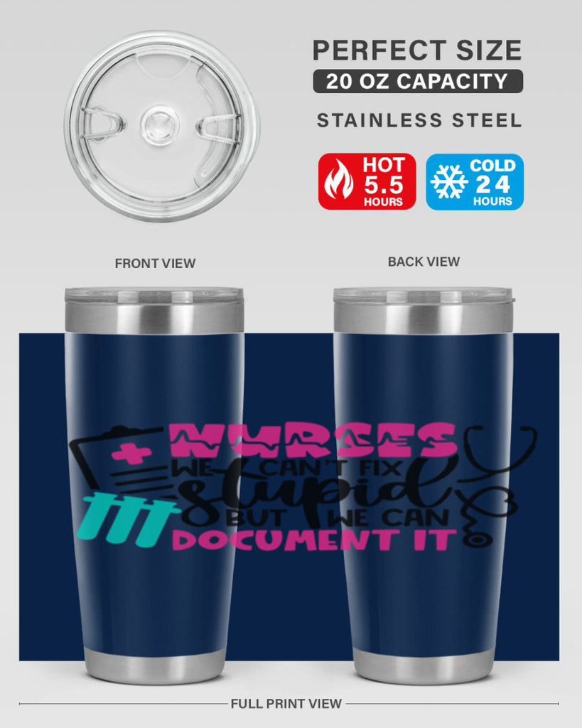 Nurses We Cant Fix Stupid But We Can Document It Style Style 76#- nurse- tumbler