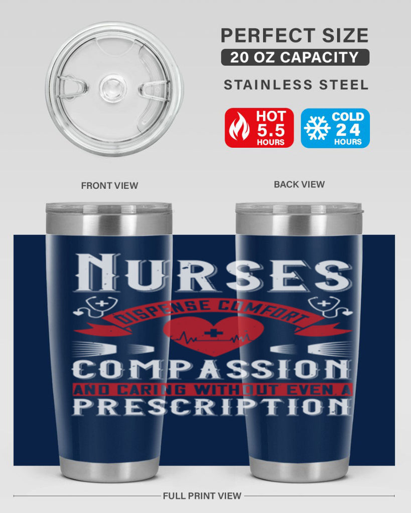 Nurses dispense comfort compassion and caring without even a prescription Style 280#- nurse- tumbler