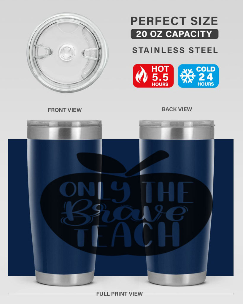 Only The Brave Teach Style 60#- teacher- tumbler