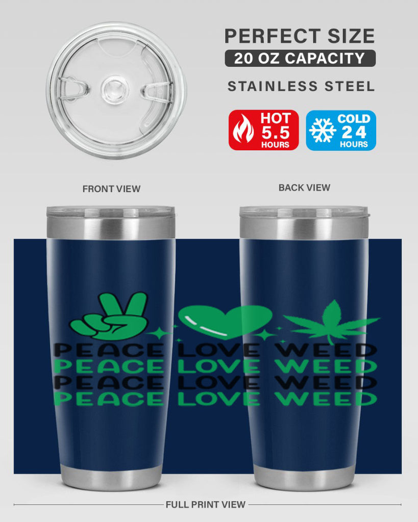 Peace Love Weed 219#- marijuana- Tumbler