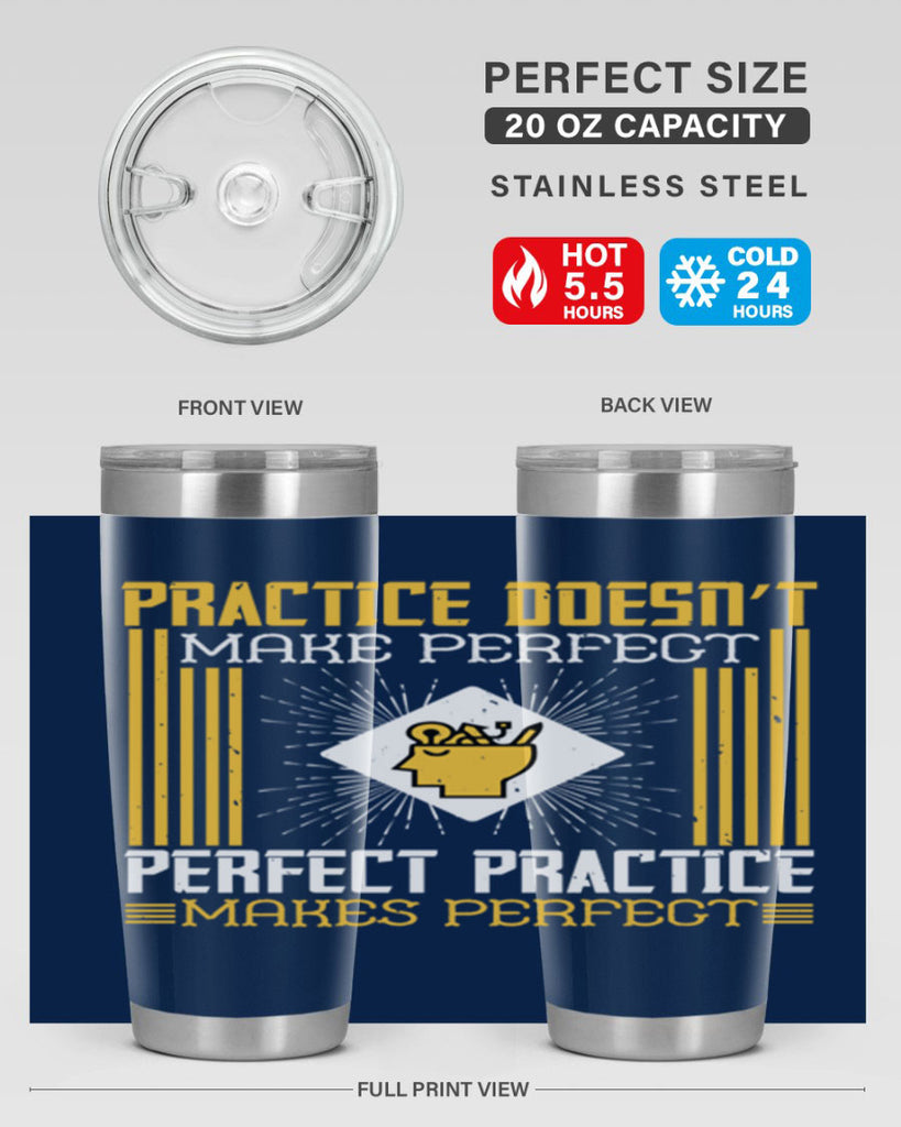 Practice doesn’t make perfect Perfect practice makes perfect Style 20#- coaching- tumbler