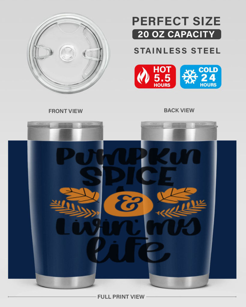 Pumpkin Spice and Livin My Life 505#- fall- Tumbler