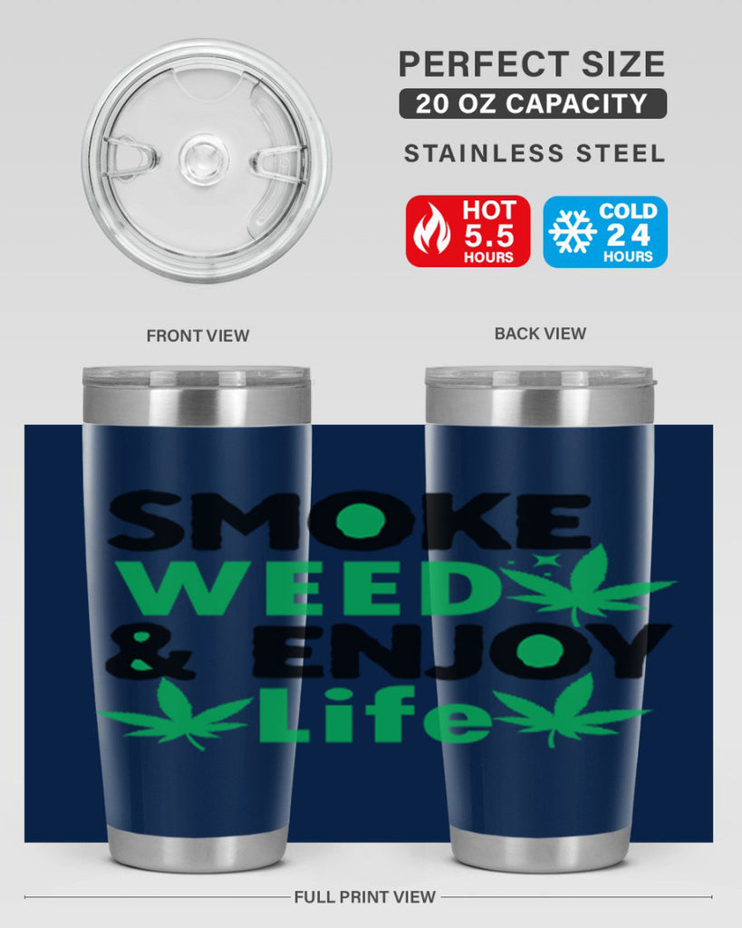 Smoke Weed Enjoy Life 235#- marijuana- Tumbler