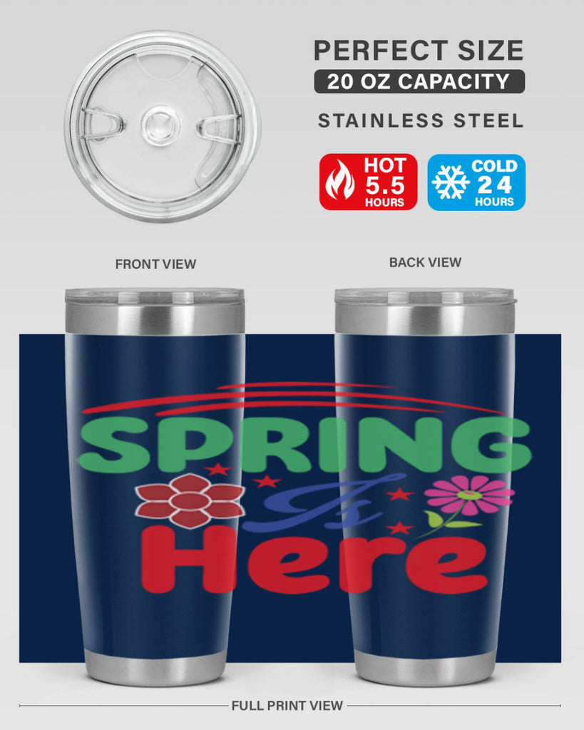 Spring Is Here 448#- spring- Tumbler