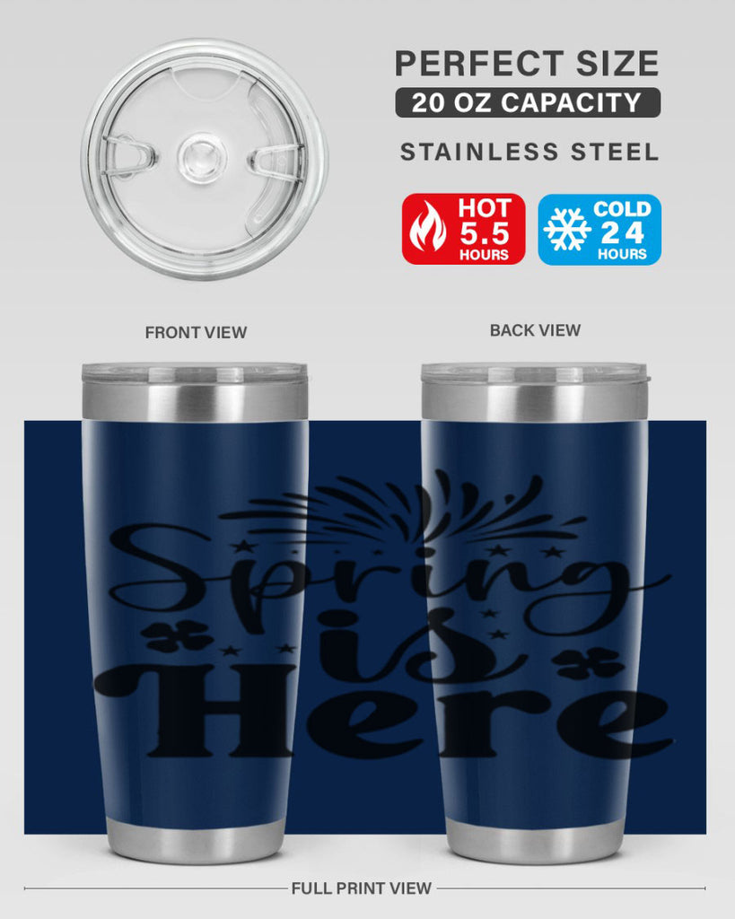 Spring Is Here 451#- spring- Tumbler