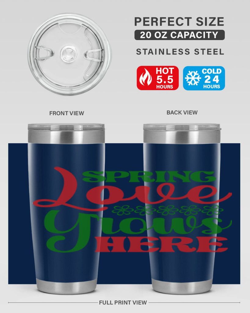 Spring Love Grows Here 512#- spring- Tumbler