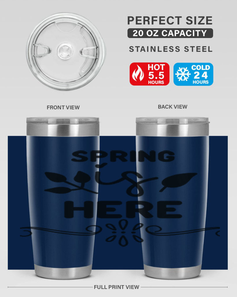 Spring is Here 444#- spring- Tumbler