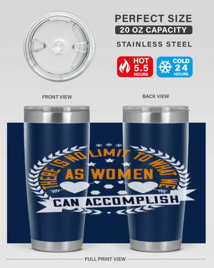 There is no limit to what we as women can accomplish Style 27#- womens day- Tumbler