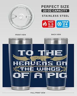 To the heavens on the wings of a pig Style 14#- pig- Tumbler