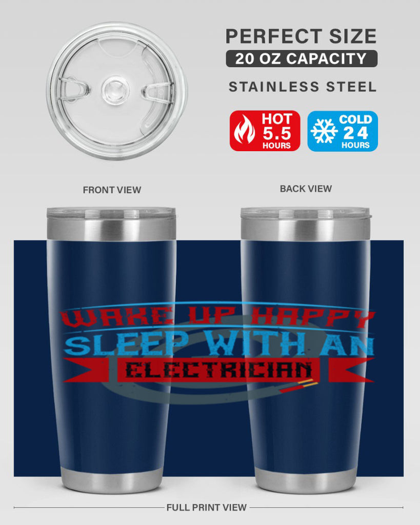 Wake up happy sleep with an electrician Style 6#- electrician- tumbler