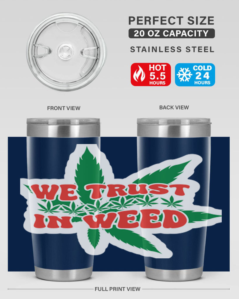 We Trust In Weed 278#- marijuana- Tumbler