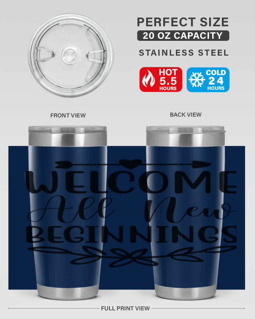 Welcome All New Beginnings 563#- spring- Tumbler