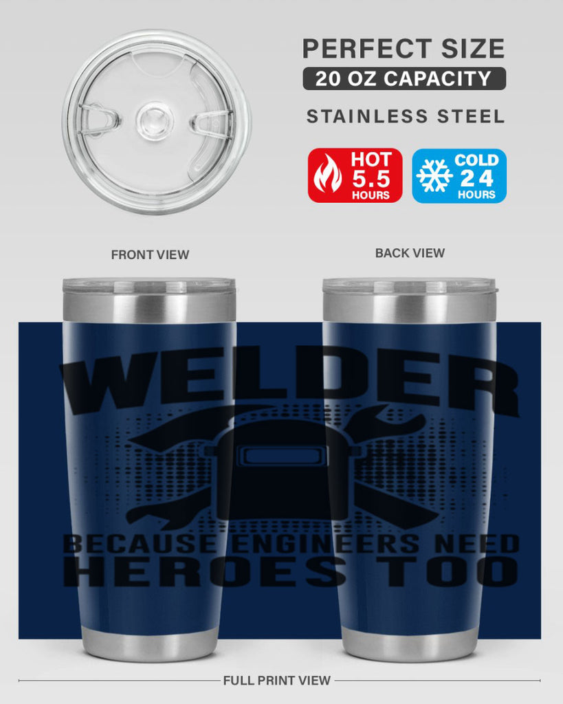 Welder because Style 6#- welder- tumbler