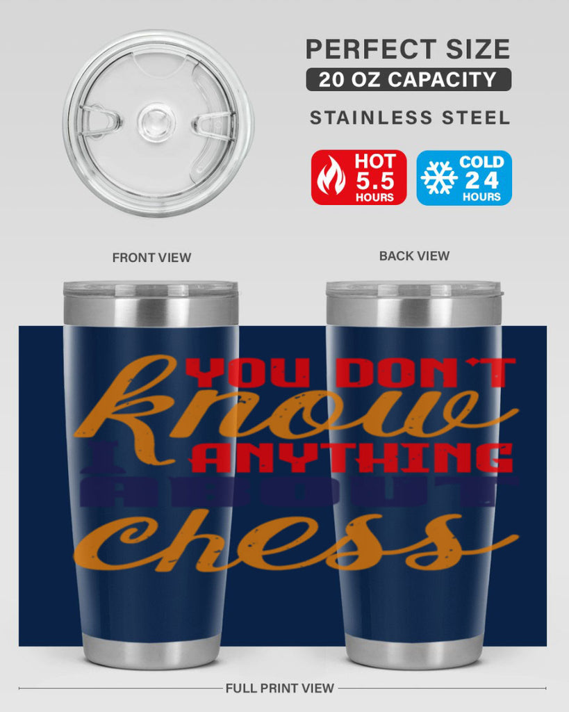 You dont know anything about chess 10#- chess- Tumbler