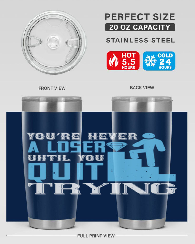 You’re never a loser until you quit trying Style 5#- coaching- tumbler