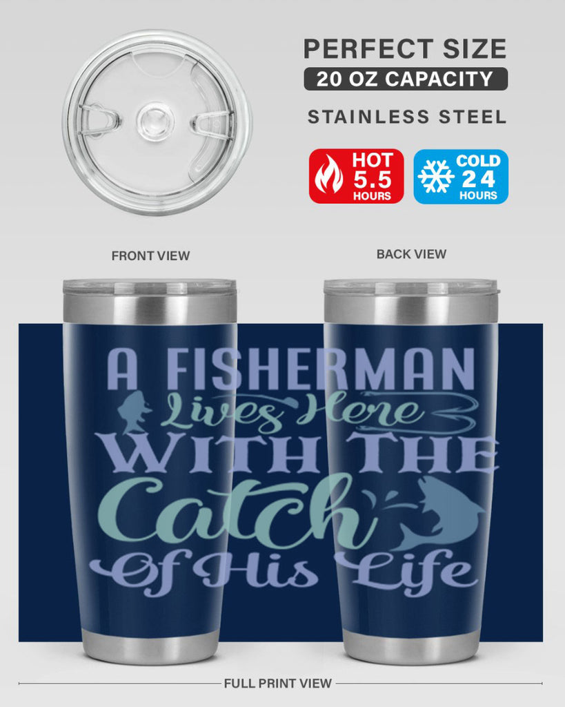 a fisherman lives here with the catch of his life 229#- fishing- Tumbler