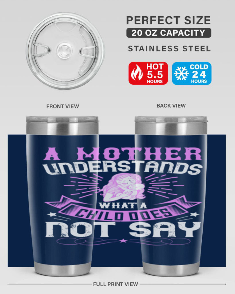 a mother understands what a child does not say 238#- mom- Tumbler