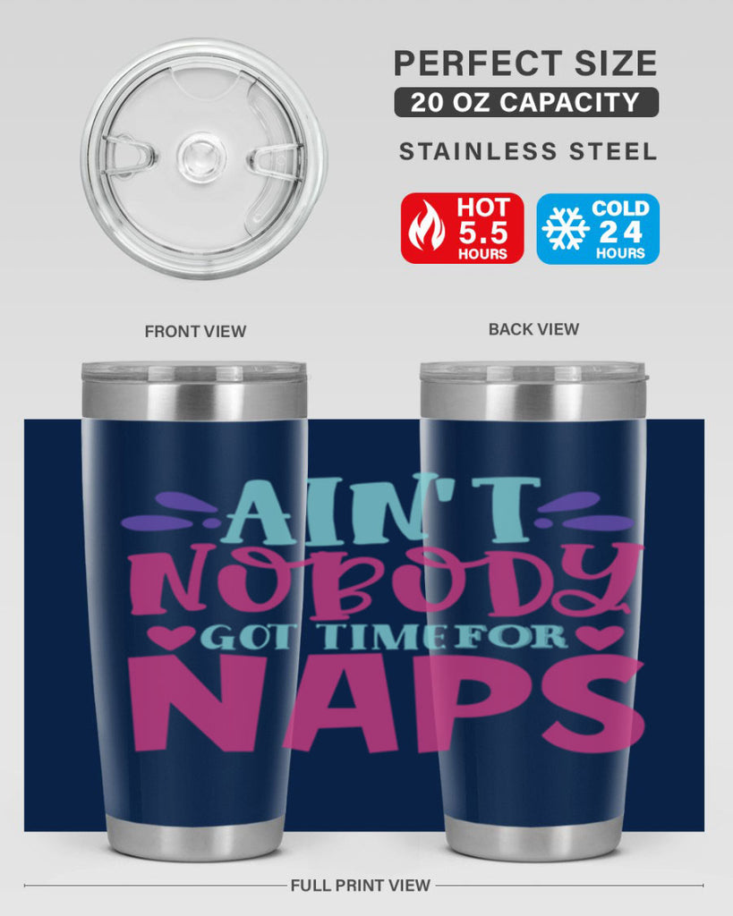 aint nobody got time naps Style 290#- baby- tumbler