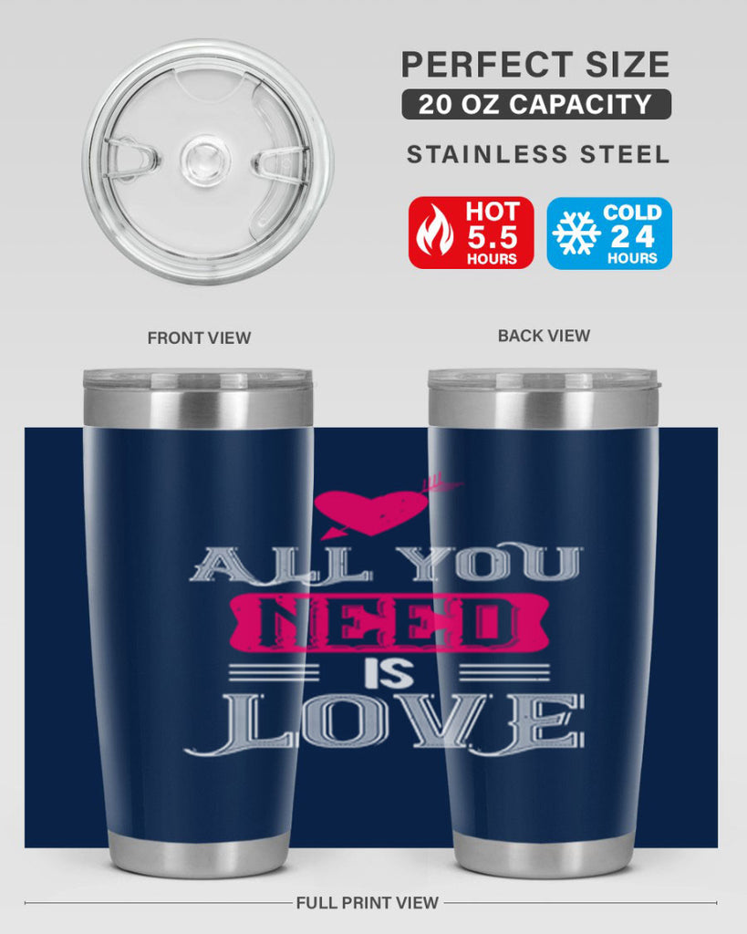 all you need is love 70#- valentines day- Tumbler