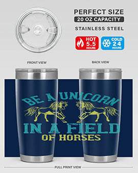 be a unicorn in a field of horses Style 12#- horse- Tumbler