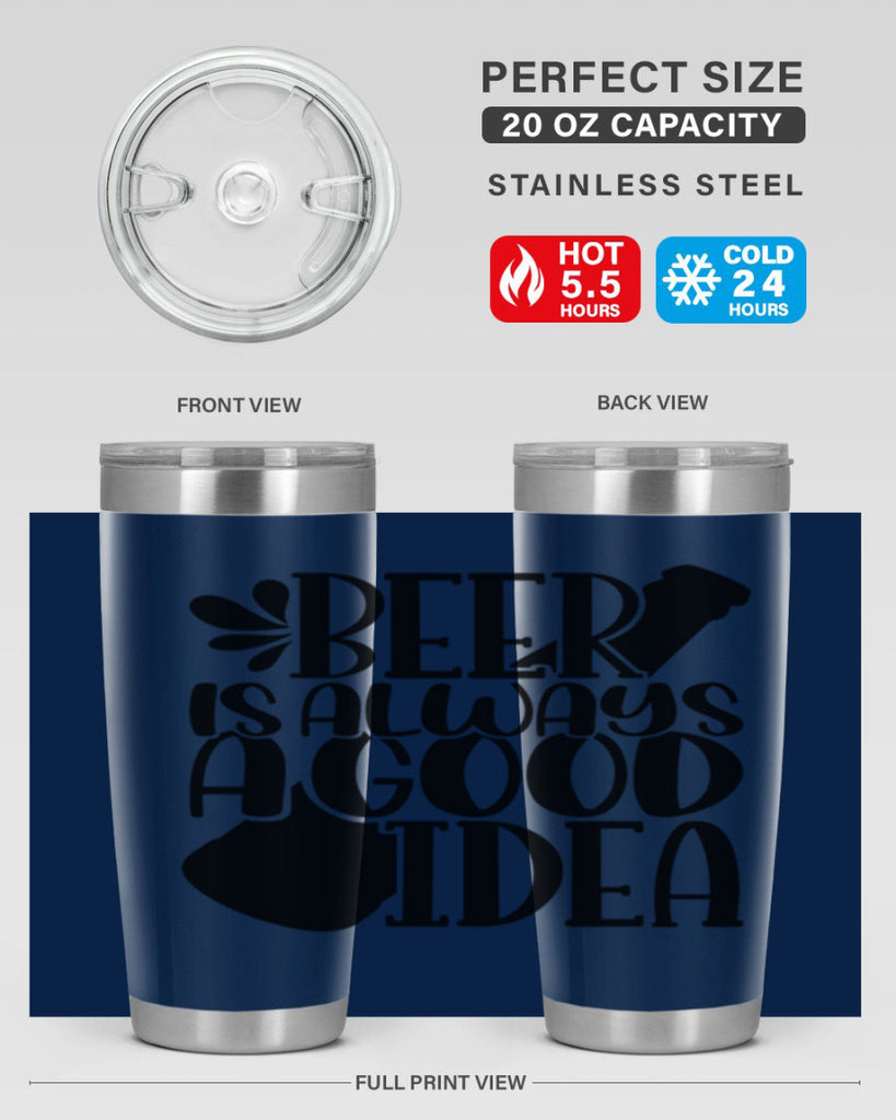 beer is always a good idea 49#- beer- Tumbler